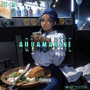 Ohh-zone的專輯Aquamarine (Explicit)