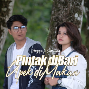 Dengarkan Pintak Dibari Upek Dimakan lagu dari Anyqu dengan lirik