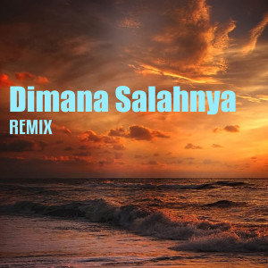 Dimana Salahnya (Remix Version)