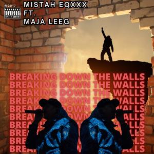 Mistah EQxXx的專輯Breaking Down The Walls (feat. Maja Leeg & TyMe WArp) (Explicit)