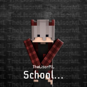 Listen to School... song with lyrics from TheLisorML