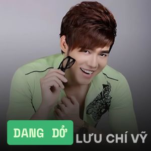 Album Dang Dở oleh Lưu Chí Vỹ
