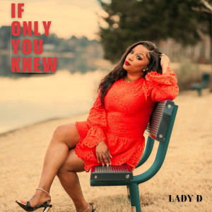 Listen to If Only You Knew song with lyrics from Lady D