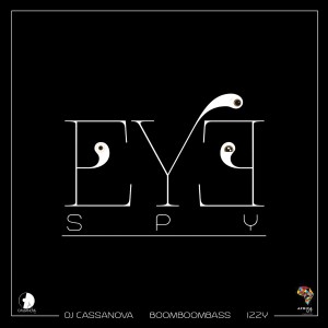 ดาวน์โหลดและฟังเพลง DJ Cassanova X Boomboombass & Izzyeye Spy Wav (Original) พร้อมเนื้อเพลงจาก Izzy