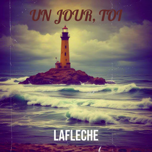 收聽LAFLÈCHE的Un Jour, Toi歌詞歌曲