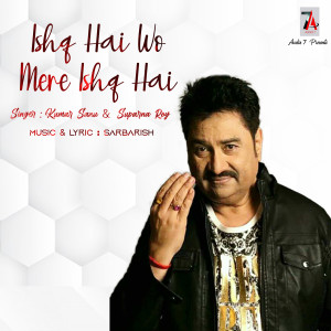Album Ishq Hai Wo Mera Ishq Hai from Kumar Sanu