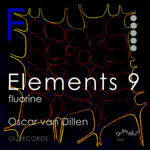 Oscar van Dillen的專輯Elements 9: Fluorine