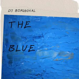 Dengarkan lagu The Blue nyanyian dj boriginal dengan lirik
