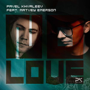 Pavel Khvaleev的专辑No Love