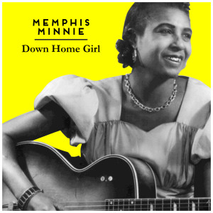 Memphis Minnie的專輯Memphis Minnie: Down Home Girl