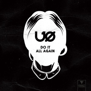 收聽UØ的Do It All Again歌詞歌曲