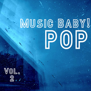 อัลบัม Music Baby! Pop Vol. 2 (Explicit) ศิลปิน Various