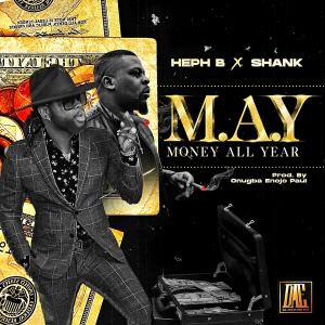 Heph B的專輯M.A.Y (Money All Year) (feat. SHANK)