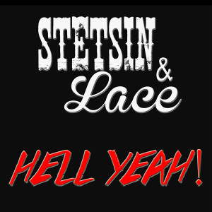 Listen to Hell Yeah! song with lyrics from Stetsin & Lace