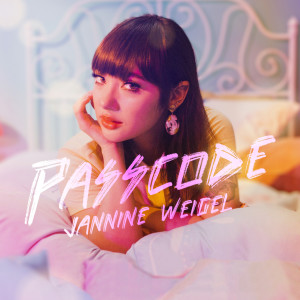 收聽Jannine Weigel的Passcode歌詞歌曲