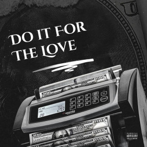 Listen to Do It for the Love (Explicit) song with lyrics from Flossome
