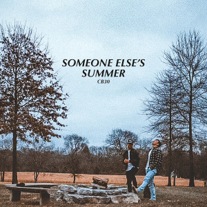 ดาวน์โหลดและฟังเพลง Someone Else's Summer พร้อมเนื้อเพลงจาก CB30