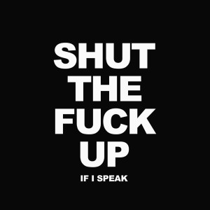 收聽Soul Glo的If I Speak (Shut The **** Up) (Explicit)歌詞歌曲