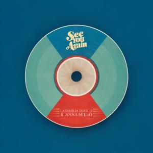 ดาวน์โหลดและฟังเพลง See You Again (feat. Anna Millo) พร้อมเนื้อเพลงจาก La Familia Torelli