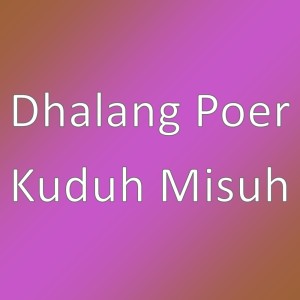 Dengarkan lagu Kuduh Misuh nyanyian Dhalang Poer dengan lirik