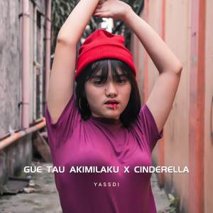 Gue Tau Akimilaku x Cinderella JJ (Remix)