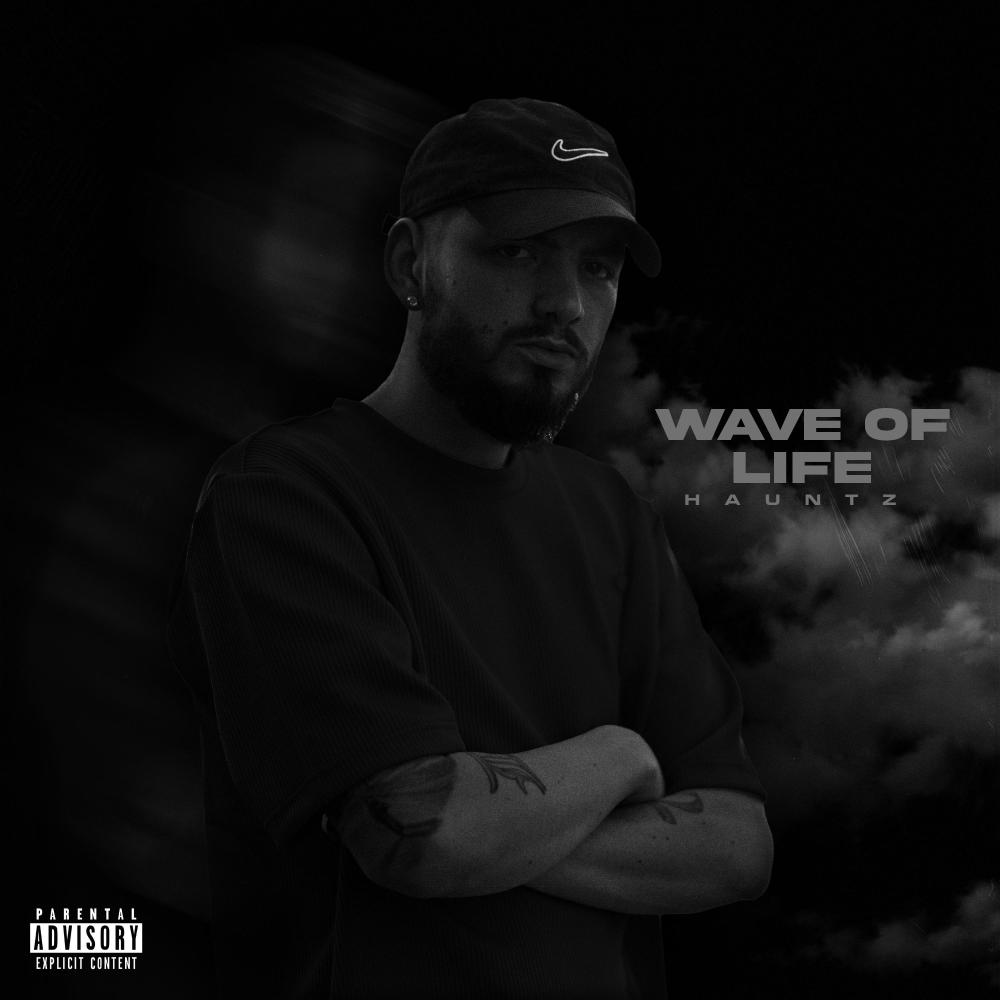 Wave of life (feat. Hauntz) (Explicit)