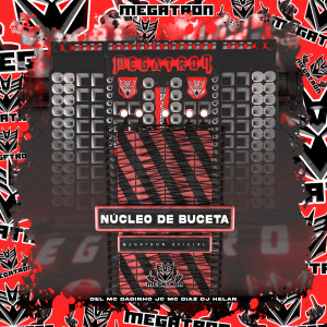 ดาวน์โหลดและฟังเพลง Núcleo de Buceta พร้อมเนื้อเพลงจาก Mc Dadinho Jc