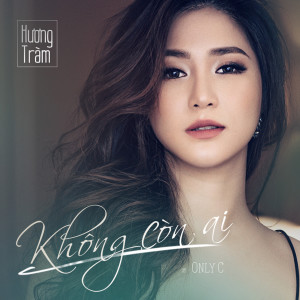 ดาวน์โหลดและฟังเพลง Không Còn Ai พร้อมเนื้อเพลงจาก Charmy pham