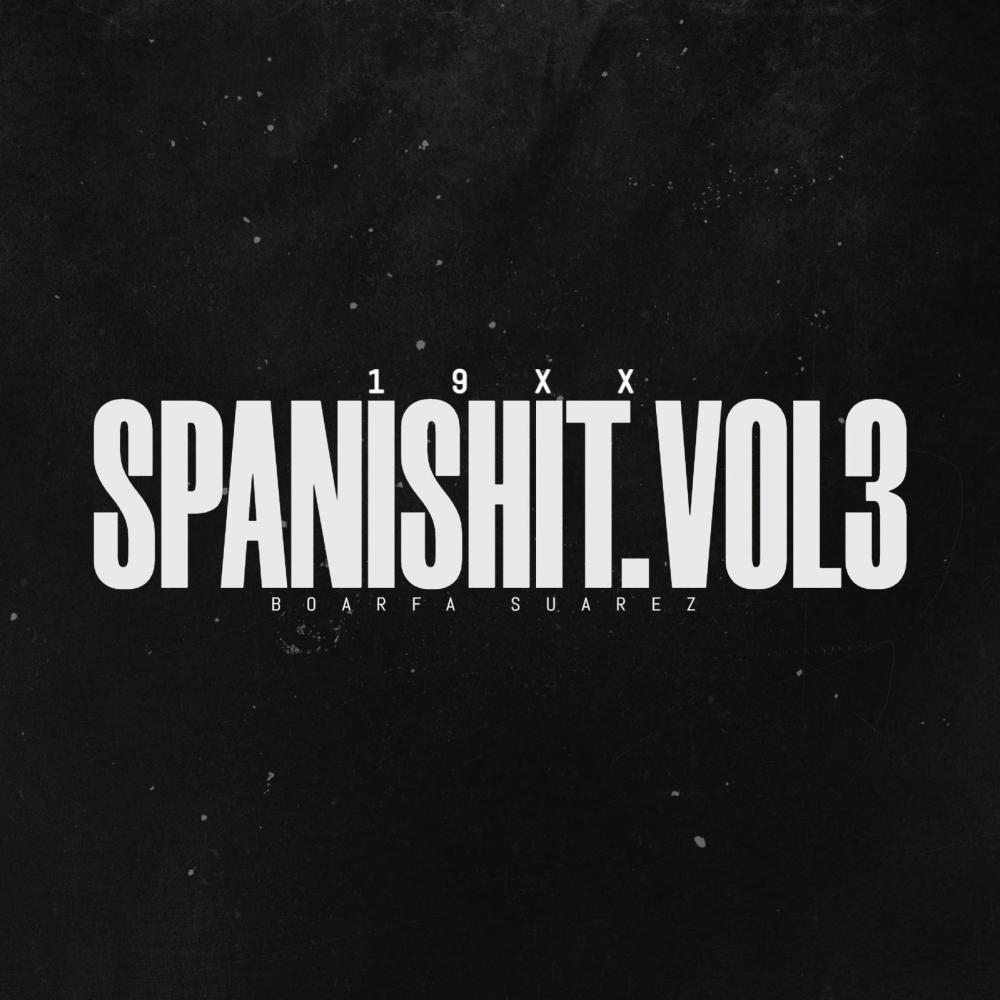 SPANISHIT, Vol. 3 (feat. 19XX) (Explicit)