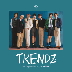 อัลบัม STILL ON MY WAY ศิลปิน TRENDZ