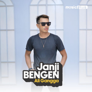 Listen to Janji Bengen song with lyrics from Ali Gangga