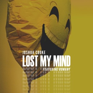Listen to Lost My Mind song with lyrics from Joshua Cooke
