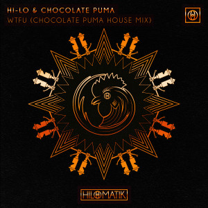 ดาวน์โหลดและฟังเพลง WTFU (Chocolate Puma Extended House Mix|Explicit) พร้อมเนื้อเพลงจาก Hi-Lo