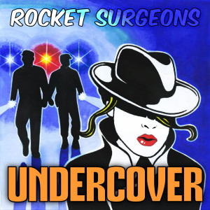 Listen to Undercover song with lyrics from Rocket Surgeons