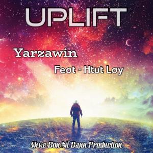 Listen to Uplift(feat. Htut Lay) (Explicit) song with lyrics from YarZaWin