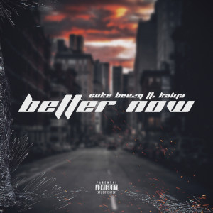 收聽Coke.Beezy的Better Now (Explicit)歌詞歌曲