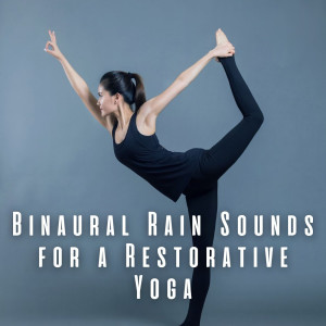 Binaural Rain Sounds for a Restorative Yoga