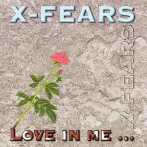 收聽X-Fears的Love in me歌詞歌曲