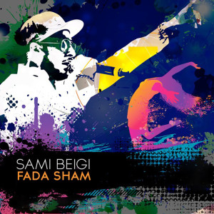Listen to Fada Sham song with lyrics from Sami Beigi