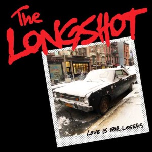 The Longshot的專輯Love Is for Losers
