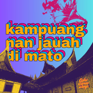 Orkes Taman Bunga的专辑Kampuang Nan Jauah Di Mato
