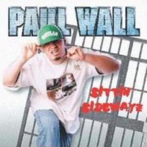 收聽Paul Wall的Sittin' Sidewayz (feat. Big Pokey)歌詞歌曲