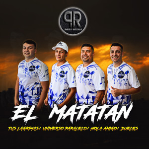 Listen to Tus Lagrimas / Universo Paralelo / Hola Amigo / Dueles song with lyrics from El Matatán