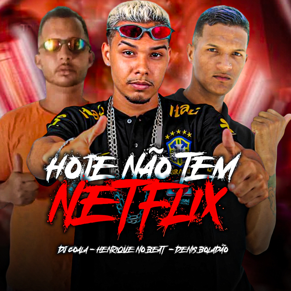 Hoje Não Tem Netflix (Explicit)
