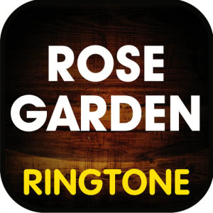 อัลบัม Rose Garden (Cover) Ringtone ศิลปิน Ringtone Masters
