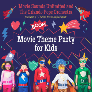 Movie Sounds Unlimited的专辑Movie Theme Party for Kids - Featuring "Theme from Superman"
