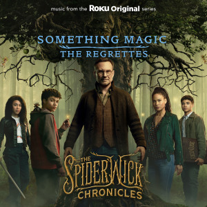The Regrettes的專輯Something Magic (From the Roku Original Series The Spiderwick Chronicles)