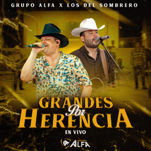 อัลบัม Grandes Por Herencia (En Vivo) ศิลปิน Los Del Sombrero