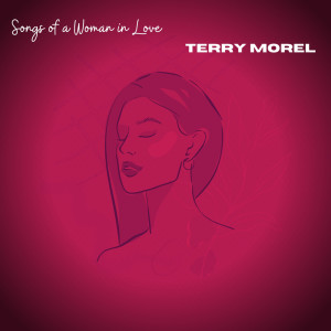 Album Songs Of A Woman In Love from Terry Morel
