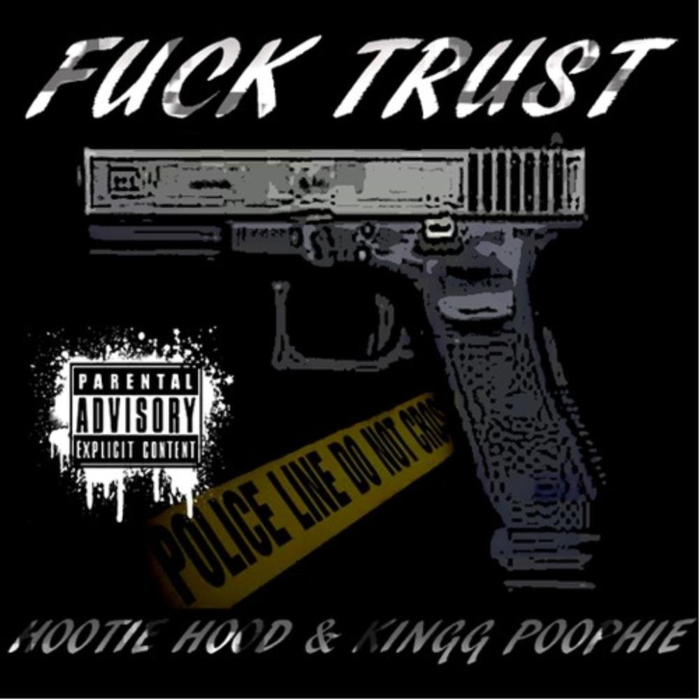 F*ck Trust(feat. Kingg PooPhie) (Explicit)